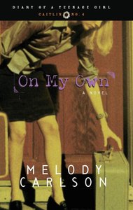 On My Own (#04 in Diary Of A Teenage Girl: Caitlin Series) On My Own (#04 in Diary Of A Teenage Girl: Caitlin Series)