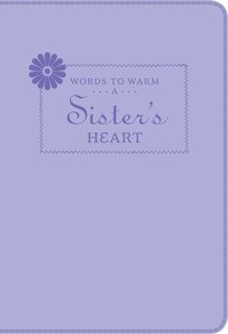 Words to Warm a Sisters Heart Words to Warm a Sisters Heart