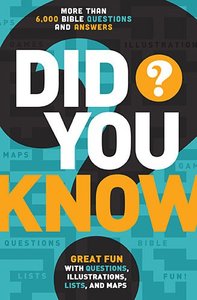 Did You Know? More Than 6,000 Bible Questions and Answers Did You Know? More Than 6,000 Bible Questions and Answers