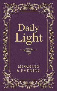 Daily Light: Morning and Evening Devotional (Burgundy) Daily Light: Morning and Evening Devotional (Burgundy)