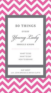50 Things Every Young Lady Should Know 50 Things Every Young Lady Should Know