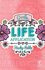 NLT Girls Life Application Study Bible (Black Letter Edition) NLT Girls Life Application Study Bible (Black Letter Edition)