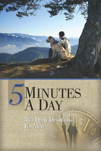 5 Minutes a Day: 365 Daily Devotions For Men 5 Minutes a Day: 365 Daily Devotions For Men