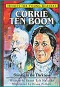 Corrie Ten Boom - Shining in the Darkness (Heroes For Young Readers Series) Corrie Ten Boom - Shining in the Darkness (Heroes For Young Readers Series)