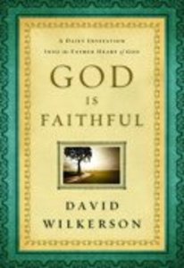 God is Faithful: A Daily Invitation Into the Father Heart of God God is Faithful: A Daily Invitation Into the Father Heart of God