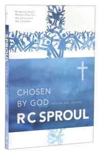 Chosen By God: Know Gods Perfect Plan For His Glory and His Children Chosen By God: Know Gods Perfect Plan For His Glory and His Children