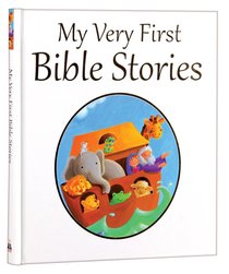 My Very First Bible Stories My Very First Bible Stories