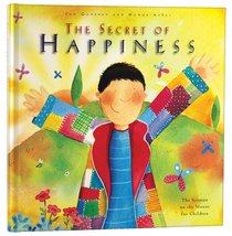 The Secret of Happiness (Sermon On The Mount For Children) The Secret of Happiness (Sermon On The Mount For Children)