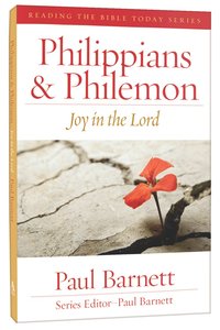 Philippians and Philemon - Joy in the Lord (Reading The Bible Today Series) Philippians and Philemon - Joy in the Lord (Reading The Bible Today Series)