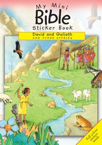 My Mini Bible Sticker Book: David and Goliah and Other Stories My Mini Bible Sticker Book: David and Goliah and Other Stories