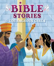 Bible Stories For Courageous Girls Bible Stories For Courageous Girls