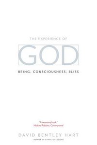 The Experience of God: Being, Consciousness, Bliss The Experience of God: Being, Consciousness, Bliss