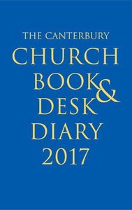 The Canterbury Church Book and Desk Diary 2017 The Canterbury Church Book and Desk Diary 2017