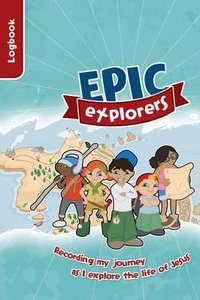 Epic Explorers Log Book (Ages 8-11) Epic Explorers Log Book (Ages 8-11)