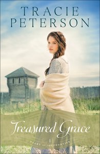 Treasured Grace (#01 in Heart Of The Frontier Series) Treasured Grace (#01 in Heart Of The Frontier Series)
