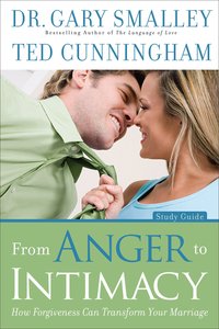 From Anger to Intimacy (Study Guide) From Anger to Intimacy (Study Guide)
