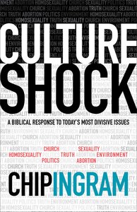 Culture Shock: A Biblical Response to Todays Most Divisive Issues Culture Shock: A Biblical Response to Todays Most Divisive Issues