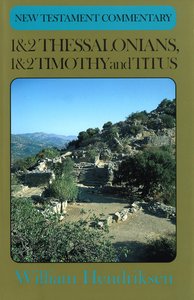 Thessalonians, Timothy & Titus (New Testament Commentary Series) Thessalonians, Timothy & Titus (New Testament Commentary Series)