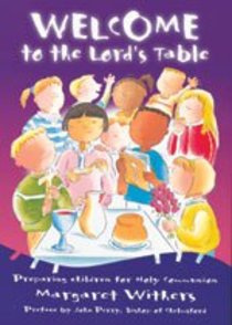 Welcome to the Lords Table (Teachers Edition) Welcome to the Lords Table (Teachers Edition)