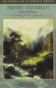 Golden Age of Spiritual Writing #05: Henry Vaughan Golden Age of Spiritual Writing #05: Henry Vaughan