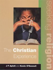 Christian Experience (Pupils Book 2ed) (Seeking Religion Series) Christian Experience (Pupils Book 2ed) (Seeking Religion Series)