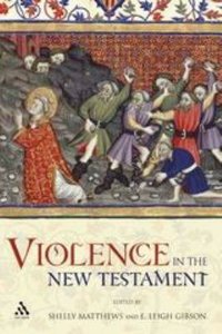 Violence in the New Testament Violence in the New Testament