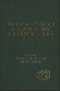 The Problem of Evil and Its Symbols in Jewish and Christian Tradition (Journal For The Study Of The Old Testament Supplement Series) The Problem of Evil and Its Symbols in Jewish and Christian Tradition (Journal For The Study Of The Old Testament Supplement Series)