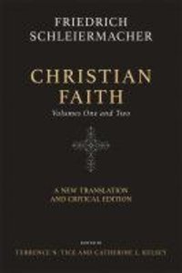 Christian Faith: A New Translation and Critical Edition (Two-volume Set) Christian Faith: A New Translation and Critical Edition (Two-volume Set)