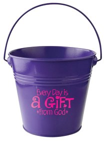 Gift Bucket: Every Day is a Gift From God (Dark Purple) Gift Bucket: Every Day is a Gift From God (Dark Purple)