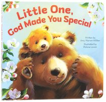 Little One, God Made You Special Little One, God Made You Special