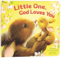 Little One, God Loves You Little One, God Loves You