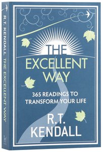 The Excellent Way:365 Readings to Transform Your Life The Excellent Way:365 Readings to Transform Your Life