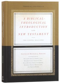 A Biblical-Theological Introduction to the New Testament A Biblical-Theological Introduction to the New Testament
