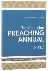 The Abingdon Preaching Annual 2017 The Abingdon Preaching Annual 2017