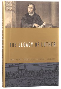 The Legacy of Luther The Legacy of Luther