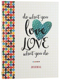 Signature Journal: Do What You Love, Love What You Do Signature Journal: Do What You Love, Love What You Do