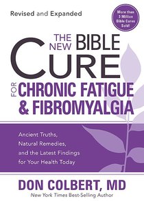 The New Bible Cure For Chronic Fatigue & Fibromyalgia (The New Bible Cure Series) The New Bible Cure For Chronic Fatigue & Fibromyalgia (The New Bible Cure Series)