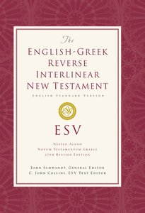 ESV English-Greek Reverse Interlinear New Testament ESV English-Greek Reverse Interlinear New Testament