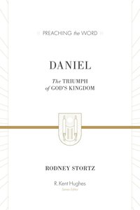 Daniel - the Triumph of Gods Kingdom (Preaching The Word Series) Daniel - the Triumph of Gods Kingdom (Preaching The Word Series)