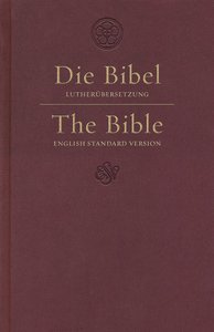 ESV German/English Parallel Bible Luther/Esv Dark Red (Black Letter Edition) ESV German/English Parallel Bible Luther/Esv Dark Red (Black Letter Edition)