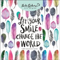 2017 Wall Calendar: Let Your Smile Change the World (Sadie Robertson Gift Products Series) 2017 Wall Calendar: Let Your Smile Change the World (Sadie Robertson Gift Products Series)