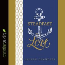 Steadfast Love (Unabridged, 5 Cds) Steadfast Love (Unabridged, 5 Cds)