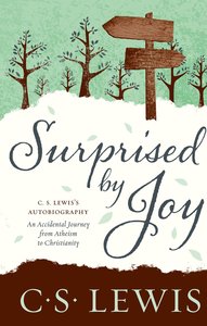 Surprised By Joy: The Shape of My Early Life Surprised By Joy: The Shape of My Early Life