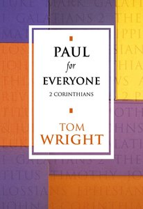 Paul For Everyone: 2 Corinthians (New Testament For Everyone Series) Paul For Everyone: 2 Corinthians (New Testament For Everyone Series)