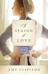A Season of Love (#05 in Kauffman Amish Bakery Series) A Season of Love (#05 in Kauffman Amish Bakery Series)