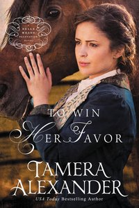 To Win Her Favor (A Belle Meade Plantation Series) To Win Her Favor (A Belle Meade Plantation Series)