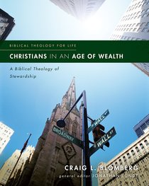 Christians in An Age of Wealth (Biblical Theology For Life Series) Christians in An Age of Wealth (Biblical Theology For Life Series)