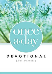 Once-A-Day Devotional For Women Once-A-Day Devotional For Women