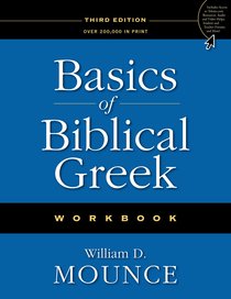 Basics of Biblical Greek Workbook Basics of Biblical Greek Workbook