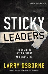 Sticky Leaders (Leadership Network Innovation Series) Sticky Leaders (Leadership Network Innovation Series)